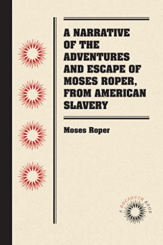 A Narrative of the Adventures and Escape of Moses Roper, from American Slavery [Paperback]