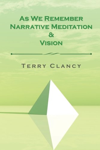 As We Remember Narrative Meditation & Vision [Paperback]