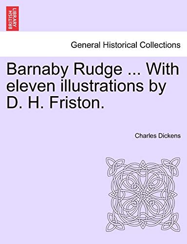 Barnaby Rudge ith Eleven Illustrations by D H Friston [Paperback]