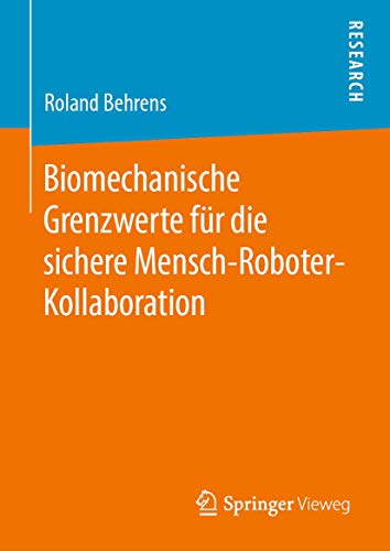 Biomechanische Grenzwerte fr die sichere Mensch-Roboter-Kollaboration [Hardcover]