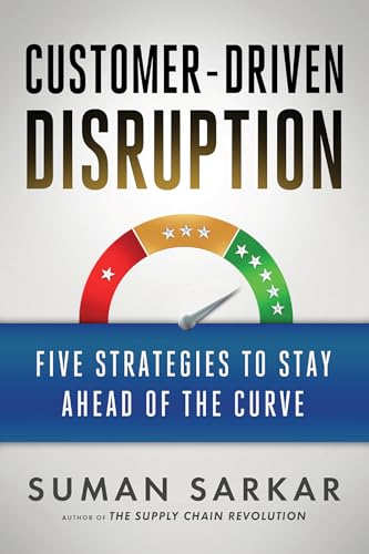 Customer-Driven Disruption: Five Strategies to Stay Ahead of the Curve [Hardcover]