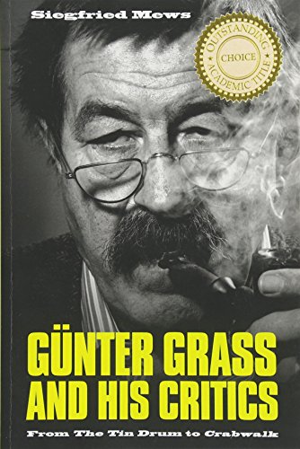 Gnter Grass and His Critics From The Tin Drum to Crabalk [Paperback]