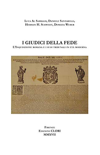 I Giudici Della Fede  L'Inquisizione Romana e I Suoi Tribunali in et Moderna [Paperback]