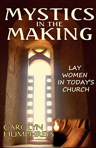 Mystics In The Making Lay Women In Today's Church [Paperback]