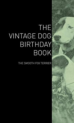 Vintage Dog Birthday Book - the Smooth Fox Terrier [Hardcover]