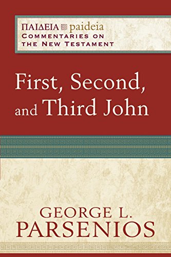 First, Second, And Third John (paideia: Commentaries On The New Testament) [Paperback]