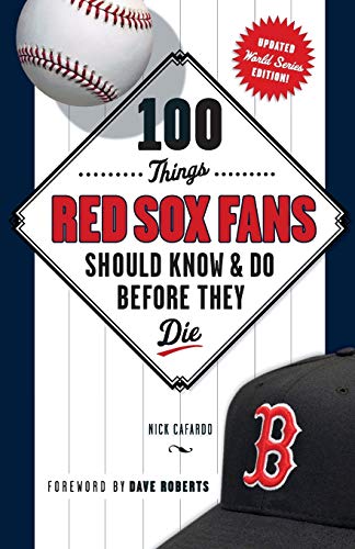 100 Things Red Sox Fans Should Know & Do Before They Die [Paperback]