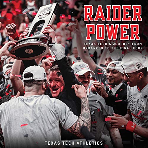 Raider Power : Texas Tech's Journey from Unranked to the Final Four [Hardcover]