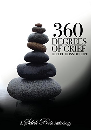 360 Degrees Of Grief Reflections Of Hope (volume 1) [Paperback]