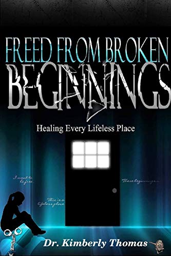 Freed from Broken Beginnings [Paperback]