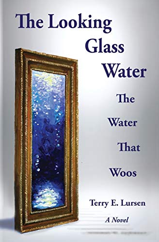 The Looking Glass Water The Water That Woos [Paperback]