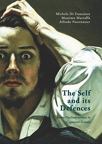 The Self and its Defenses: From Psychodynamics to Cognitive Science [Paperback]