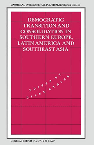 Democratic Transition and Consolidation in Southern Europe, Latin America and So [Paperback]