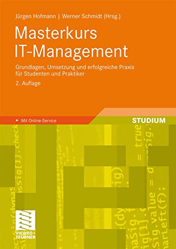 Masterkurs IT-Management: Grundlagen, Umsetzung und erfolgreiche Praxis fr Stud [Paperback]