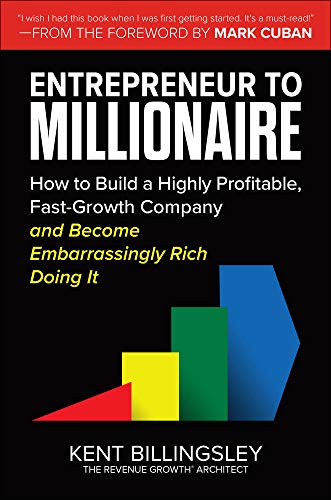 Entrepreneur to Millionaire: How to Build a Highly Profitable, Fast-Growth Compa [Hardcover]