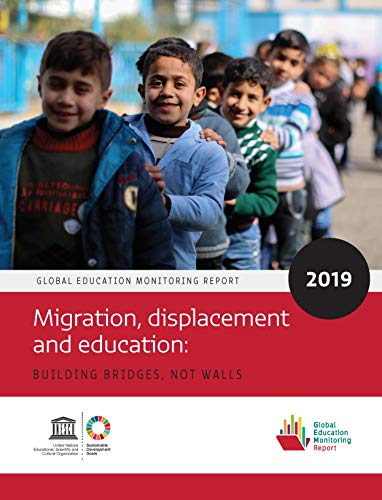 Global Education Monitoring Report 2019: Migration, Displacement and Education  [Paperback]