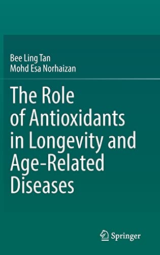 The Role of Antioxidants in Longevity and Age-Related Diseases [Hardcover]