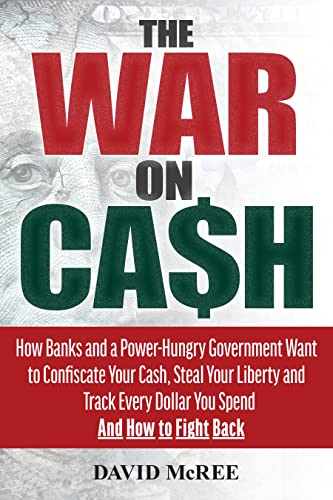 The War on Cash: How Banks and a Power-Hungry