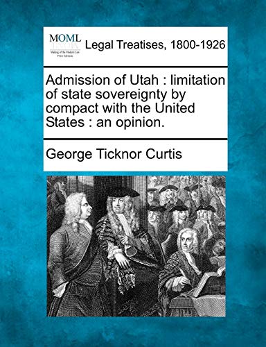 Admission of Utah  limitation of state sovereignty by compact ith the United S [Paperback]