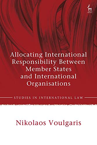 Allocating International Responsibility Beteen Member States and International  [Hardcover]