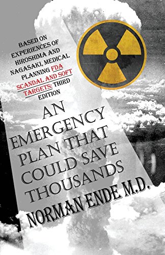 An Emergency Plan That Could Save Thousands Based On Experiences Of Hiroshima A [Paperback]