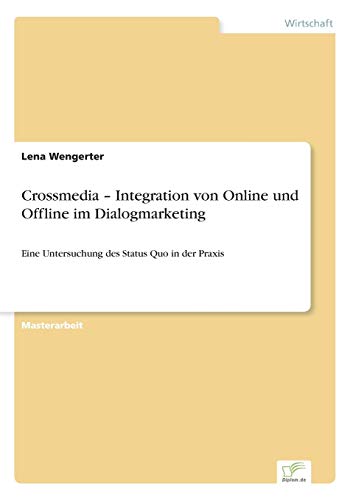 Crossmedia - Integration Von Online Und Offline Im Dialogmarketing (german Editi [Paperback]