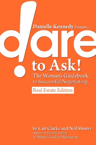 Danielle Kennedy Presents...Dare To Ask The Woman's Guidebook To Negotiating, R [Paperback]