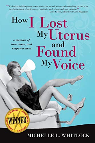 Ho I Lost My Uterus And Found My Voice A Memoir Of Love, Hope, And Empoerment [Paperback]