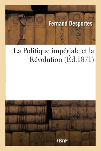 La Politique Imperiale Et La Revolution