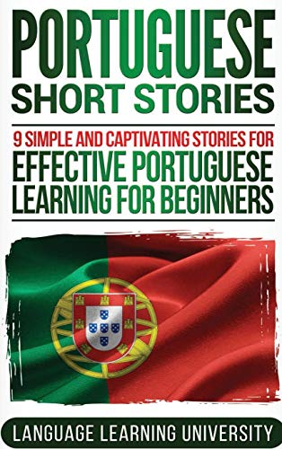 Portuguese Short Stories  9 Simple and Captivating Stories for Effective Portug [Hardcover]