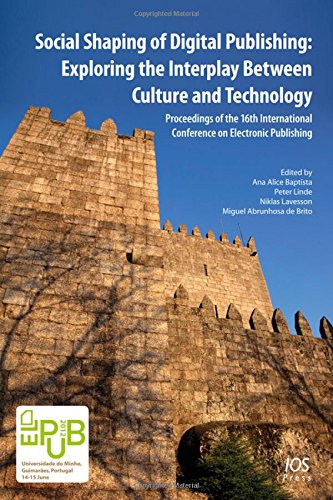 Social Shaping of Digital Publishing  Exploring the Interplay Beteen Culture a [Paperback]