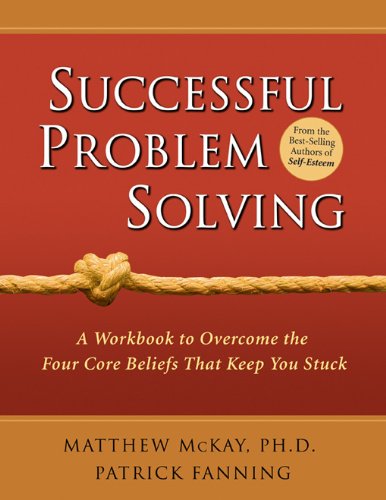 Successful Problem Solving A Workbook To Overcome The Four Core Beliefs That Ke [Paperback]