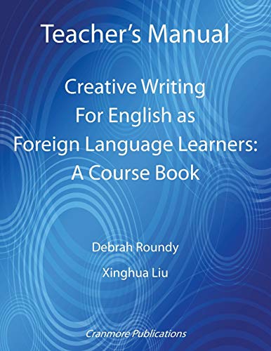 Teacher's Manual - Creative Writing For English As Foreign Language Learners A  [Paperback]