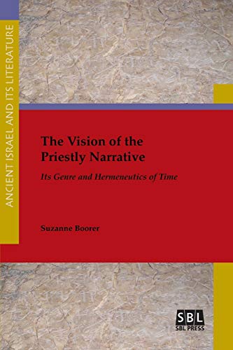 The Vision Of The Priestly Narrative Its Genre And Hermeneutics Of Time (ancien [Paperback]