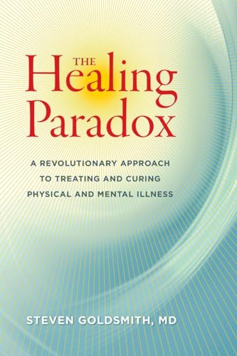 The Healing Paradox: A Revolutionary Approach to Treating and Curing Physical an [Paperback]