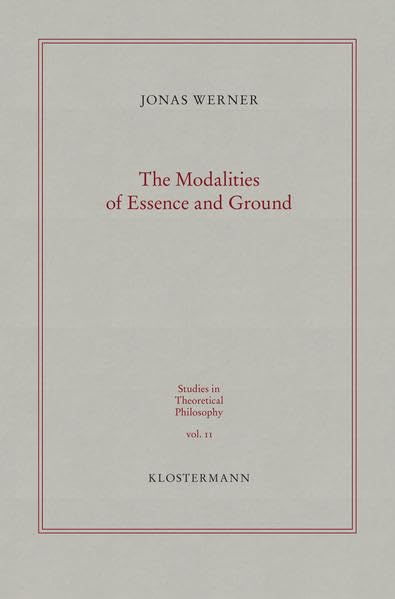 The Modalities of Essence and Ground [Paperback]