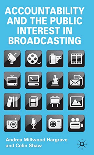 Accountability and the Public Interest in Broadcasting [Hardcover]