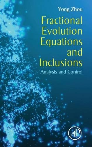 Fractional Evolution Equations and Inclusions Analysis and Control [Hardcover]