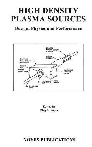 High Density Plasma Sources Design, Physics and Performance [Hardcover]