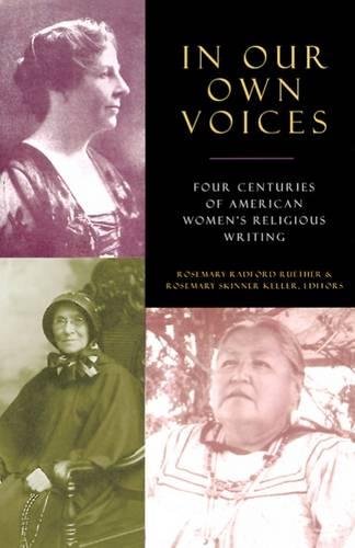 In Our On Voices Four Centuries Of American Women's Religious Writing [Paperback]