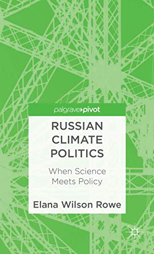 Russian Climate Politics: When Science Meets Policy [Hardcover]