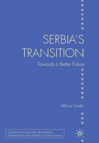 Serbias Transition: Towards a Better Future [Paperback]