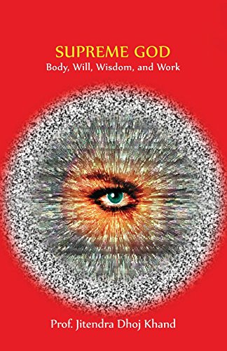 Supreme God Body, Will, Wisdom, And Work [Paperback]