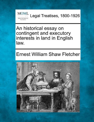 historical essay on contingent and executory interests in land in English La [Paperback]