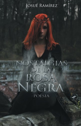 Nostalgias De La Rosa Negra Poesa (spanish Edition) [Paperback]