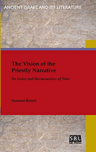 The Vision Of The Priestly Narrative Its Genre And Hermeneutics Of Time (ancien [Hardcover]