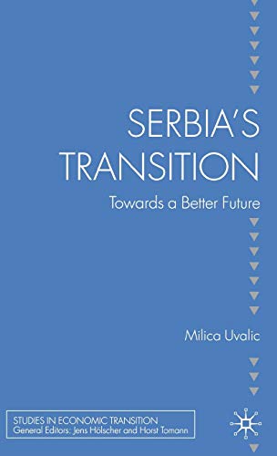 Serbias Transition: Towards a Better Future [Hardcover]