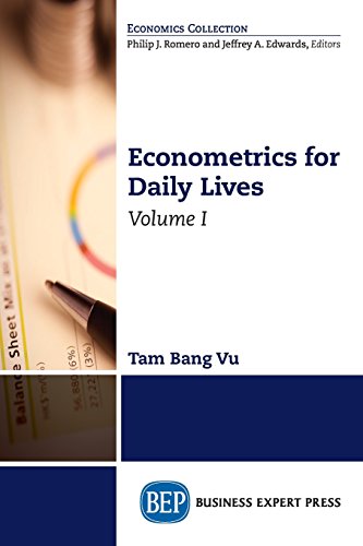 Econometrics For Daily Lives, Volume I [Paperback]