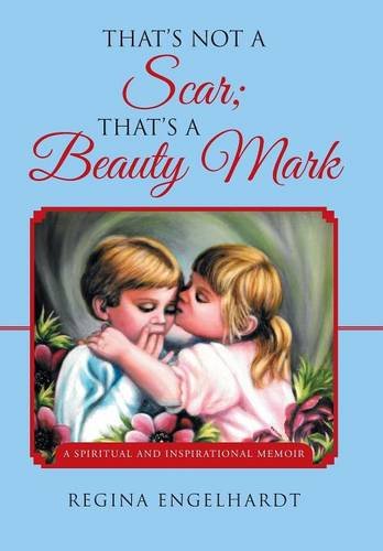 That's Not A Scar That's A Beauty Mark A Spiritual And Inspirational Memoir [Hardcover]