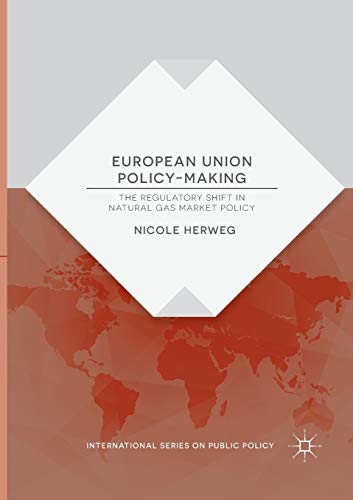 European Union Policy-Making: The Regulatory Shift in Natural Gas Market Policy [Paperback]